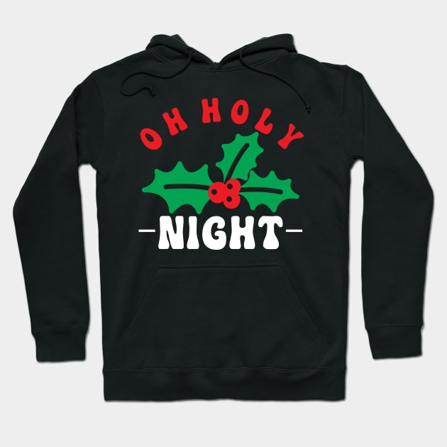 Oh Holy Night Hoodie by MZeeDesigns